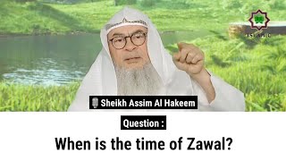 When is the time of Zawal? | Sheikh Assim Al Hakeem