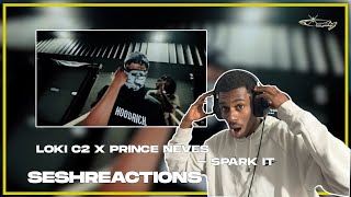 Sesh Reactions // LOKI C2 X PRINCE NEVES - SPARK IT