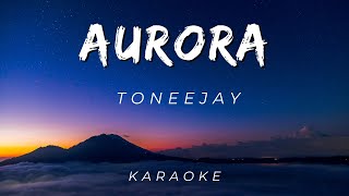 AURORA - TONEEJAY | KARAOKE VERSION