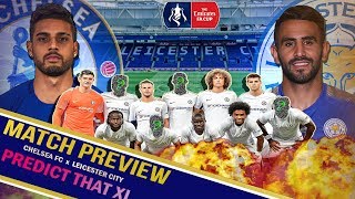 CHELSEA VS LEICESTER FA CUP MATCH PREVIEW & PREDICTED 11 || Why Conte loves playing Leicester
