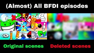 [Reupload] | All BFDI episodes : Original scenes VS Deleted scenes, in a whole year !