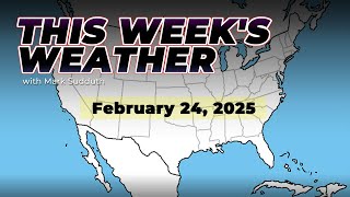 This Week's Weather for February 24, 2025