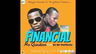 Mr Question - Finacial( feat B1 mr perfecto)prod by trice.