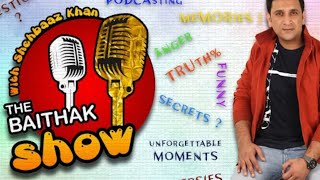 THE BAITHAK SHOW WITH Shehbaaz khan aka Noor bhai  | Fun unlimited | Humour | Experience