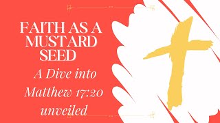 FAITH AS A MUSTARD SEED | MATTHEW 17:20 | BIBLE | SCRIPTURES4ALL | PRAYER AND MOTIVATION