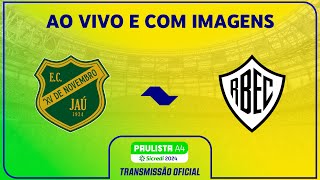 JOGO COMPLETO: XV JAÚ X RIO BRANCO | RODADA 19 | PAULISTA A4 SICREDI 2024