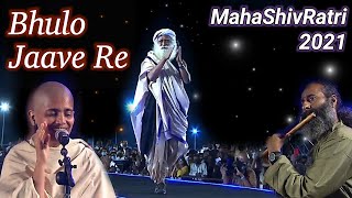 Bhulo Jave Re | MahaShivRatri 2021 | Sounds of Isha