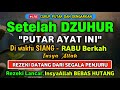 Dzikir Siang Hari Rabu Berkah !! Dzikir Pembuka Pintu Rezeki,Kesehatan,Lunas Hutang,Afternoon Dua