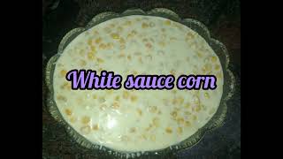 spicy masala corn and white sauce corn ( winter special recipe) by mutahira'skitchen