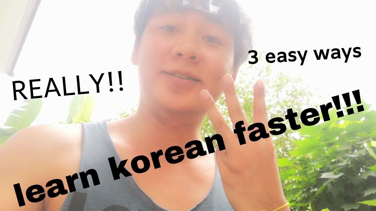 3 Easy Way To Learn Korean Faster - YouTube