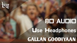 Gallan Goodiyaan | 8D Audio | Bass Boosted | Dil Dhadakne Do