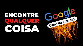 10 DICAS DE BUSCA NO GOOGLE QUE TODO MUNDO PRECISA CONHECER!