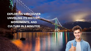 Exploring Vancouver  Unveiling Its History, Monuments, and Culture in 3 Minutes! #vancouver #travel