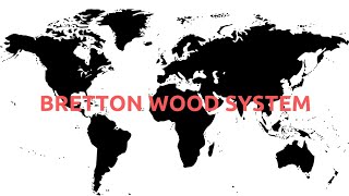Lesson 2: 2.5 The Bretton Wood System Report