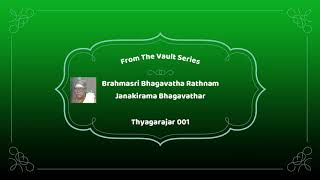 Thyagarajar 001 - Brahmasri Bhagavatha Rathnam Janakirama Bhagavathar