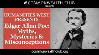 Humanities West Presents Edgar Allan Poe: Myths, Mysteries and Misconceptions
