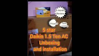 Unboxing Daikin 1.5 Ton 5 Star Split Inverter Ac  and 11 month review