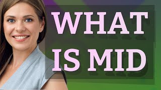Mid | meaning of Mid