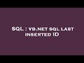 SQL : vb.net sql last inserted ID