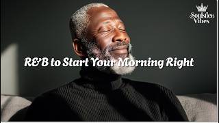 [Relax R&B] R&B to Start Your Morning Right | Focus /Study / Work