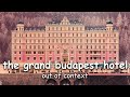 the grand budapest hotel out of context