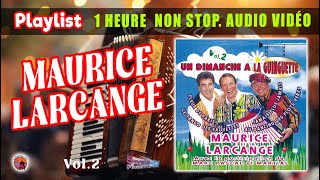 Paylist. Maurice Larcange. 1 heure Non Stop. 20 Titres Enchainer. Un Dimanche à la Guinguette.Vol 2