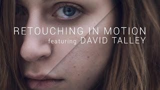 Retouching in Motion: Feat. David Talley (Timelapse: 1 Hour in 6 Minutes)