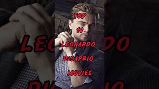 Top 10 Leonardo Dicaprio Movies | Oscar Winning Movies #shorts #shortsfeed #leonardodicaprio