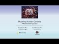 Modeling Human Cancer: A Multidisciplinary Approach