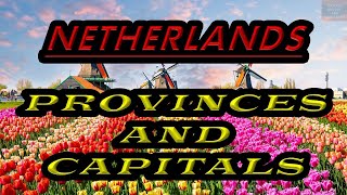 Netherlands: Provinces and Capitals | Alphabetical Order | Geography |