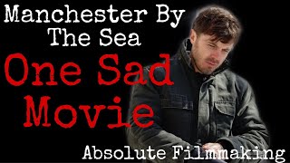 One Of The Saddest Films || Manchester By The Sea (Video Essay)
