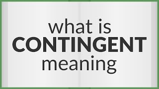 Contingent | meaning of Contingent