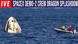 LIVE: SpaceX Demo-2 Crew Dragon SPLASHDOWN