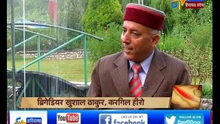 Shaksiyat | Brigadier Khushal Thakur | Kargil Hero | Himachal Pradesh | On 2nd Oct 2016