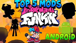 top 5 MEJORES MODS para FRIDAY NIGHT FUNKIN en ANDROID
