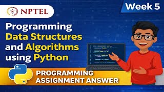 Programming Data Structures and Algorithms using Python week5 Answers | NPTEL