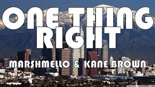 One Thing Right (Lyrics) -  Marshmello & Kane Brown