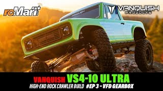 Vanquish VS4-10 Ultra High-End Rock Crawler Build #EP 3 – VFD Gearbox