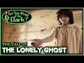 Are You Afraid of The Dark? | The Tale of The Lonely Ghost | Season 1: Episode 2