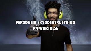 Personlig skyddsutrustning från Würth – Ett helhetskoncept