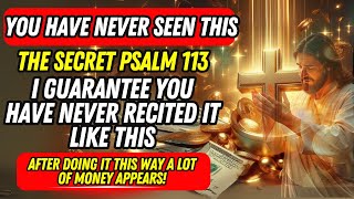 YOU HAVE NEVER SEEN THIS SECRET PSALM 113 I GUARANTEE IT IS EVERYTHING DIFFERENT FROM WHAT YOU KNOW!