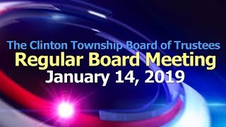 Clinton Township Board Meeting - January 14, 2019