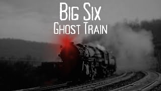The Big Six Ghost Train | Railroad Horror Stories
