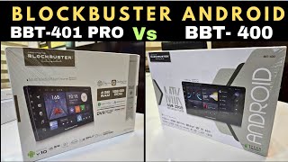 BLOCKBUSTER BBT 400 Vs BBT 401 PRO ANDROID | 4+128 GB \u0026 4+32 GB | DVR DSP CAR PLAY AND ANDROID AUTO