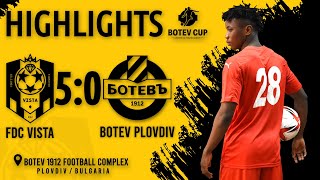 FDC VISTA 5-0 FC BOTEV | BOTEV CUP | HIGHLIGHTS