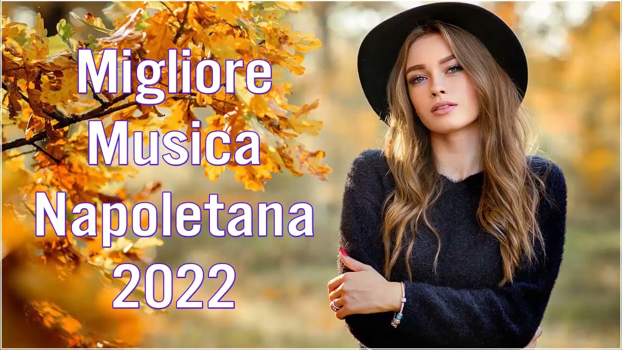 Canzoni Napoletane 2022 Mix ♫ Migliore Musica Napoletana 2022 ♫ Canzoni ...