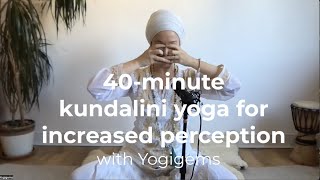 40 minute kundalini yoga for increased perception & subtle awareness | Yogigems