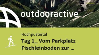 Tag 1_ Vom Parkplatz Fischleinboden zur Zsigmondyhütte