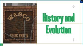 The Enduring Role of Wasco State Prison: A Historical and Evolutionary Analysis