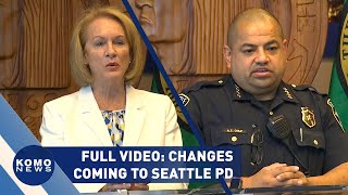 FULL VIDEO: Mayor Durkan, Police Chief Diaz talk about changes coming to Seattle PD